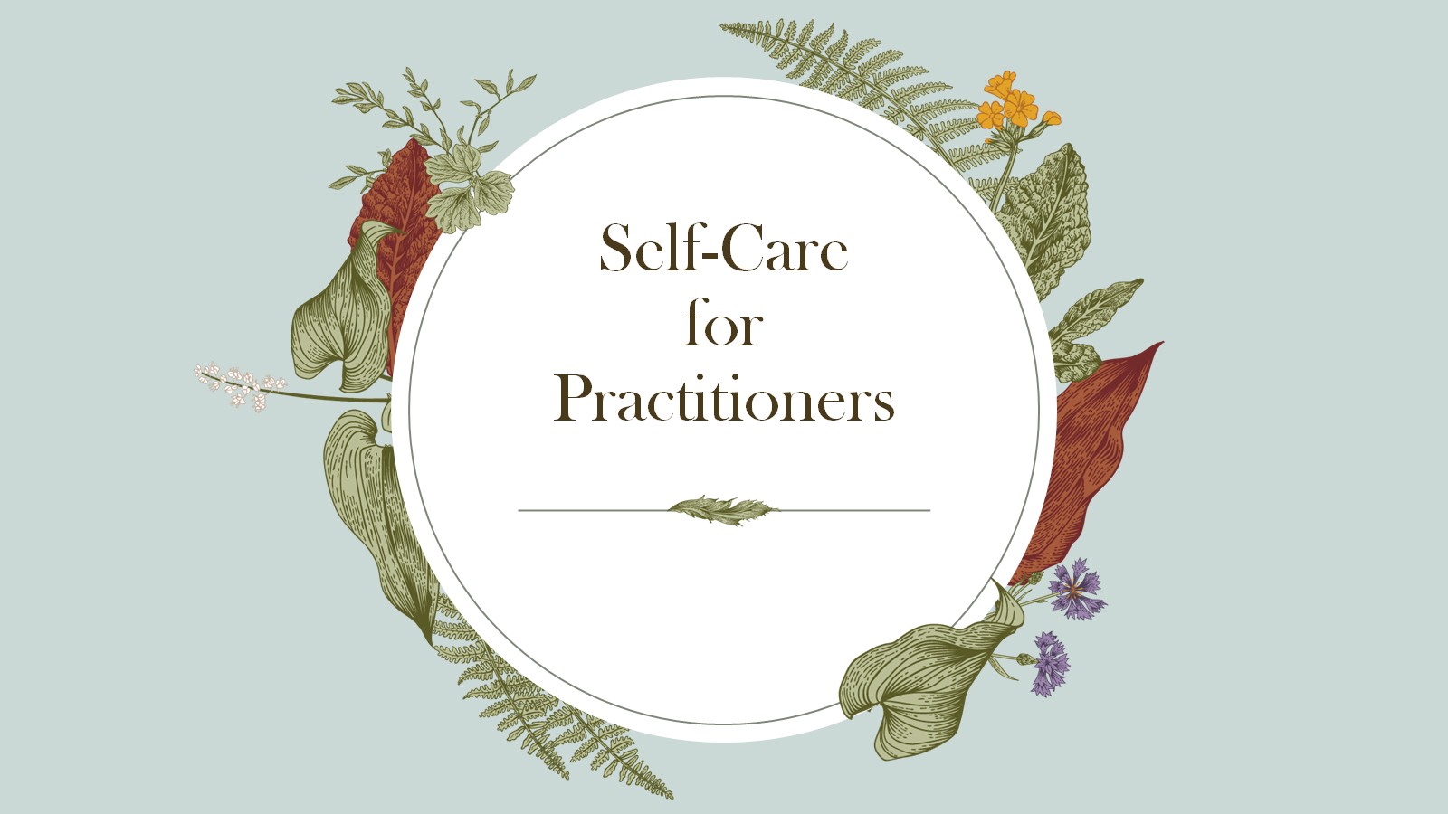 Self-care for practitioners | online workshop Self-care for practitioners | online workshop